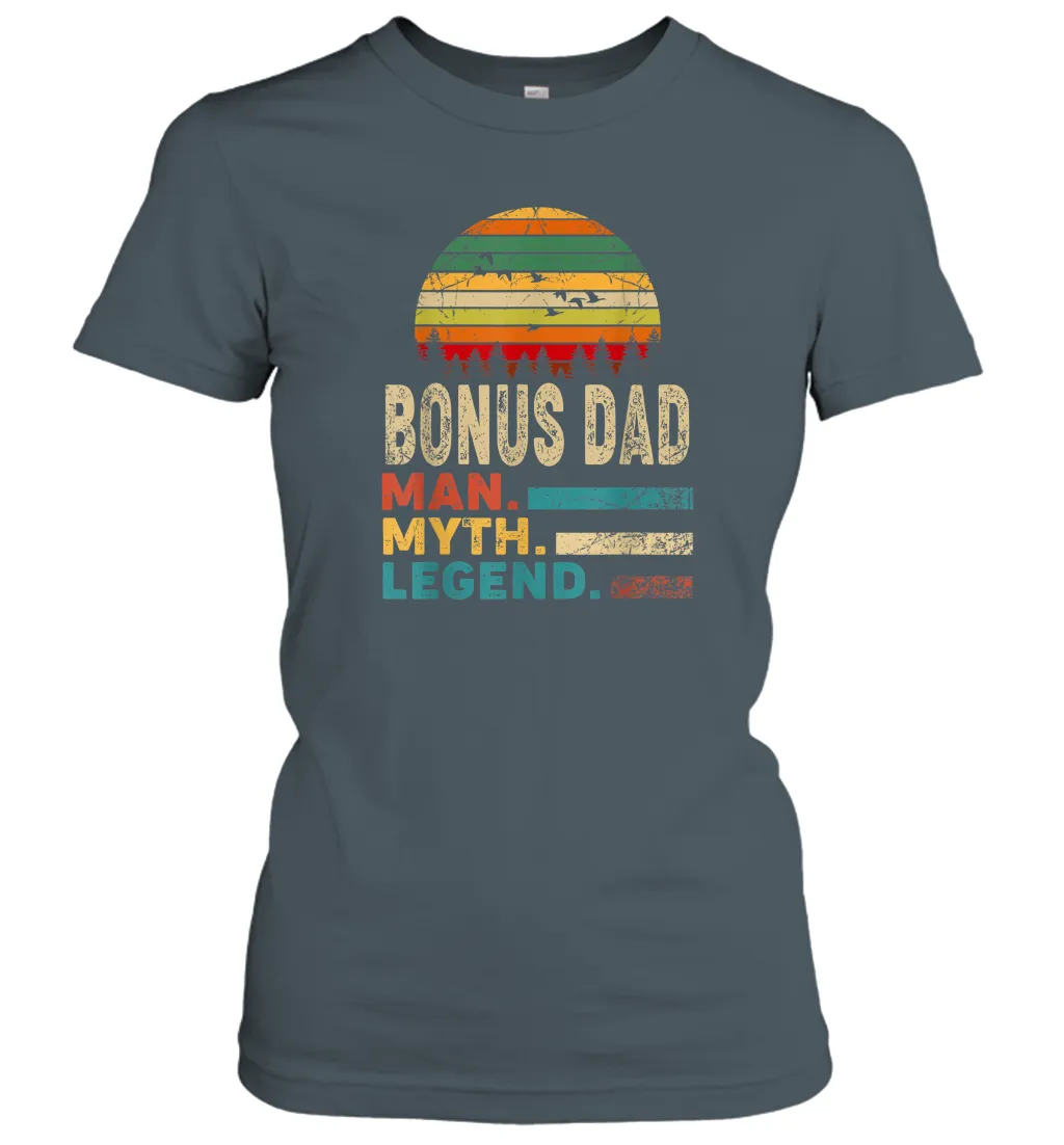 Bonus Dad The Man The Myth The Legend T Shirt Vintage Papa Women Cotton T-Shirt