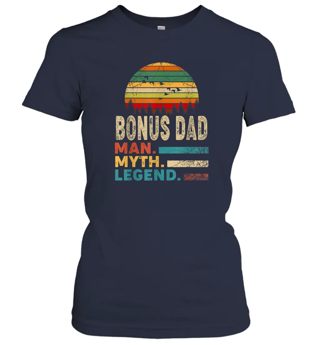 Bonus Dad The Man The Myth The Legend T Shirt Vintage Papa Women Cotton T-Shirt