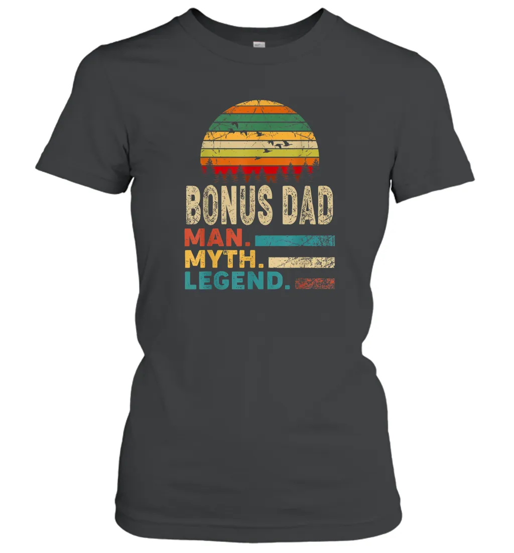 Bonus Dad The Man The Myth The Legend T Shirt Vintage Papa Women Cotton T-Shirt