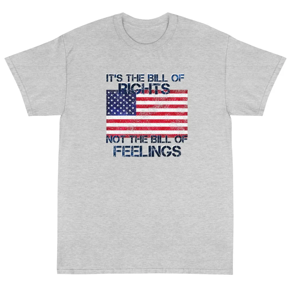 It's the Bill of Rights not the Bill of Feelings Unisex T-Shirt