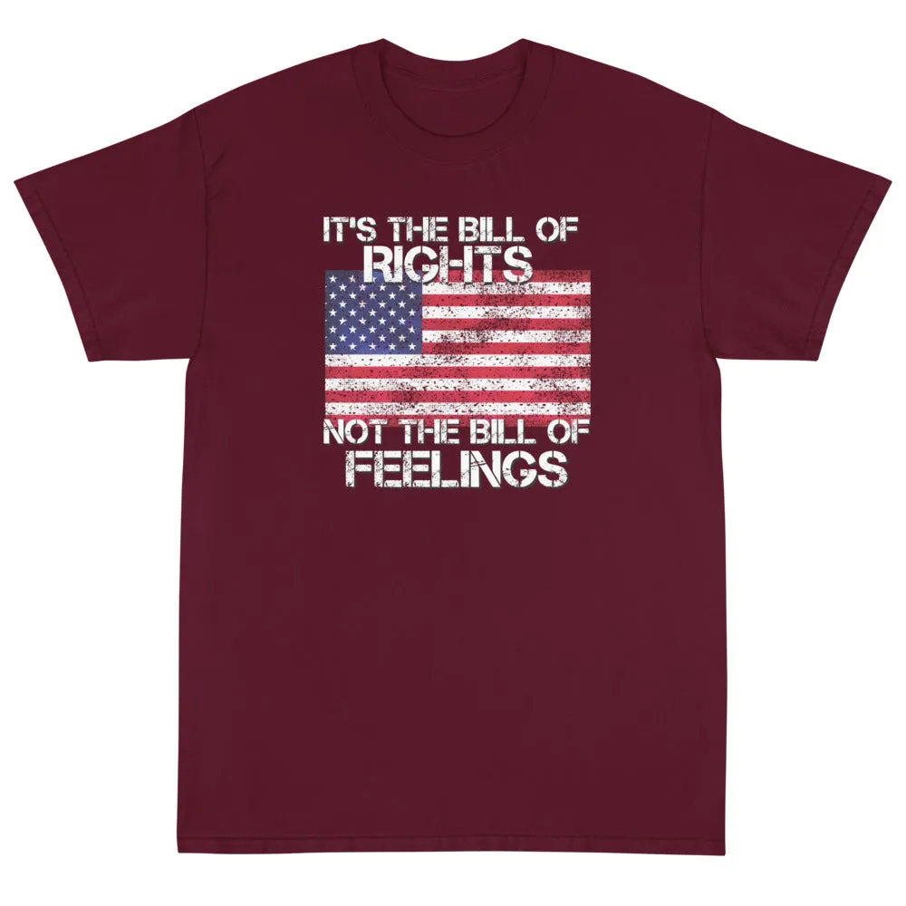 It's the Bill of Rights not the Bill of Feelings Unisex T-Shirt