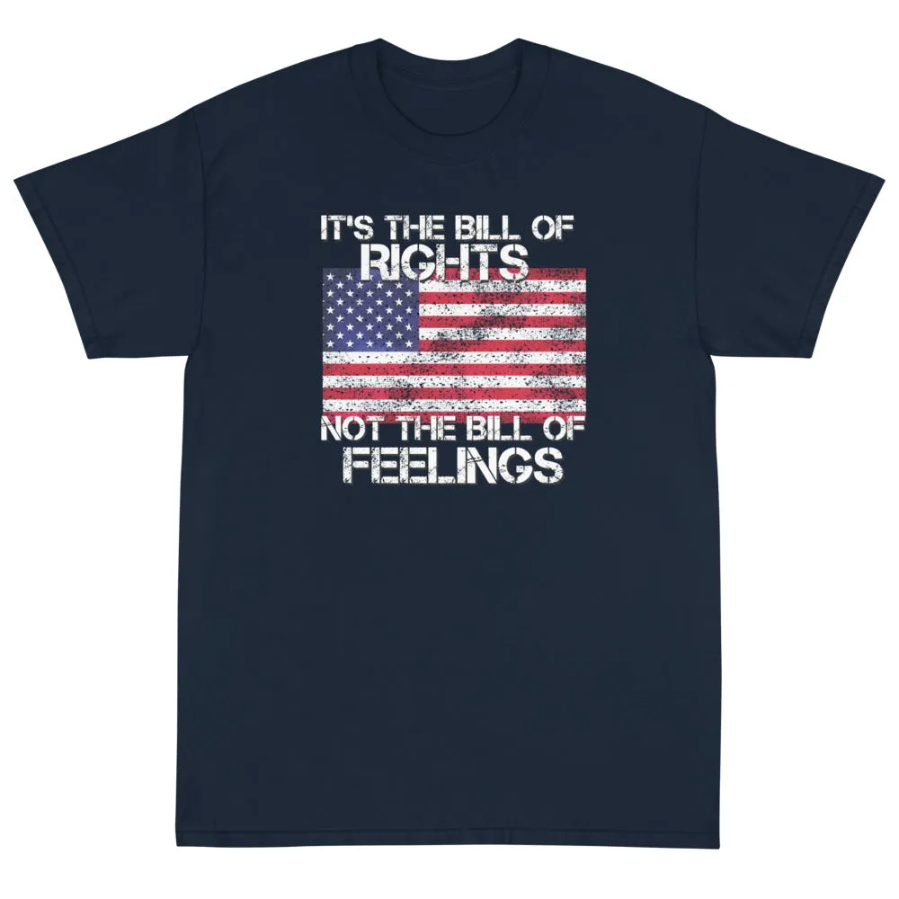 It's the Bill of Rights not the Bill of Feelings Unisex T-Shirt