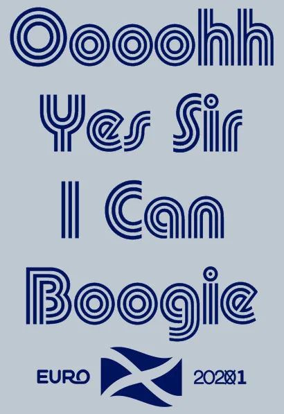 Scottish Football Euro 2021 T-Shirt - Oooohh Yes Sir I Can Boogie | Gallus Tees